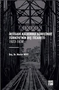 İktisadi Kalkinma Sürecinde Türkiye’nin Diş Ticareti: 1923-1938