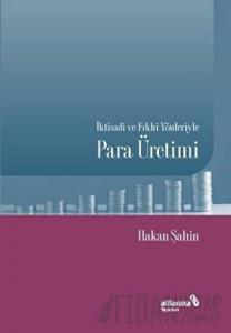 İktisadi ve Fıkhi Yönleriyle Para Üretimi