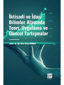 İktisadi ve İdari Bilimler Alanında Teori, Uygulama ve Güncel Tartışmalar