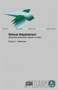 İktisat Düşünürleri Büyük İktisat Düşünürlerinin Yaşamları ve Fikirleri