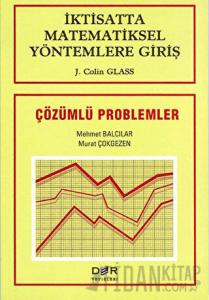 İktisatta Matematiksel Yöntemlere Giriş Çözümlü Problemler
