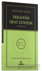 İlahi Aşkın Kölesi İbrahim Bin Edhem Hazretleri