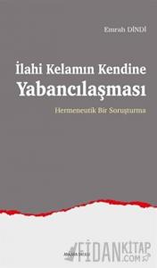 İlahi Kelamın Kendine Yabancılaşması