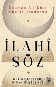İlahi Söz - Kur'an'ın Edebi Dilini Keşfetmek
