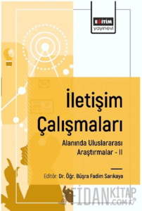 İletişim Çalışmaları Alanında Uluslararası Araştırmalar II
