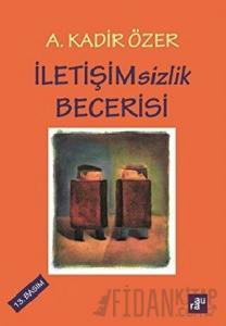 İletişimsizlik Becerisi