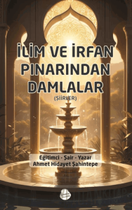 İlim ve İrfan Pınarından Damlalar