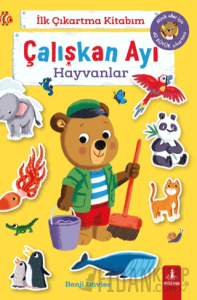 İlk Çıkartma Kitabım: Çalışkan Ayı - Hayvanlar