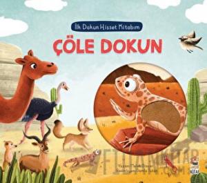 İlk Dokun Hisset Kitabım: Çöle Dokun (Ciltli)