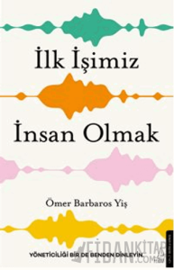 İlk İşimiz İnsan Olmak