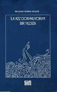 İlk Kez Dokunuyorum Bir Yıldıza