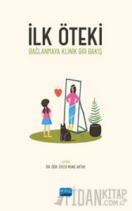 İlk Öteki - Bağlanmaya Klinik Bir Bakış