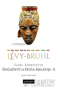 İlkel Zihniyette Doğaüstü ve Doğa Anlayışı 2