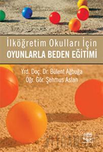 İlköğretim Okulları İçin Oyunlarla Beden Eğitimi