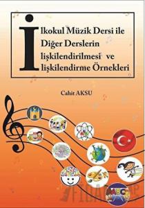 İlkokul Müzik Dersi ile Diğer Derslerin İlişkilendirilmesi ve İlişkilendirme Örnekleri