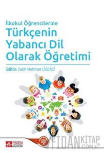 İlkokul Öğrencilerine Türkçenin Yabancı Dil Olarak Öğretimi