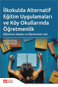 İlkokulda Alternatif Eğitim Uygulamaları ve Köy Okullarında Öğretmenlik