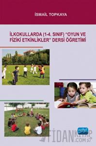 İlkokullarda (1-4. Sınıf) "Oyun ve Fiziki Etkinlikler" Dersi Öğretimi