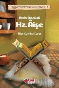 İlmin Öncüsü Hz. Aişe - Peygamberimizin Mutlu Yuvası 4