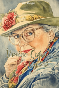 İlmiye Çığ’ın Öyküsü