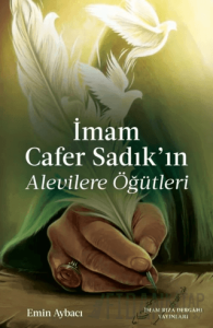 İmam Cafer Sadık'ın Alevilere Öğütleri