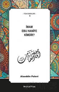 İmam Ebu Hanife Kimdir?