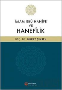 İmam Ebu Hanife ve Hanefilik