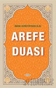 İmam Hüseyin'den (A.S) Arefe Duası