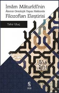 İmam Maturidi'nin Alemin Ontolojik Yapısı Hakkında Filozofları Eleştirisi