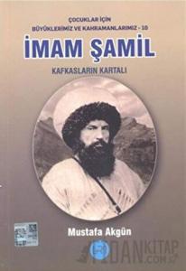 İmam Şamil - Kafkasların Kartalı
