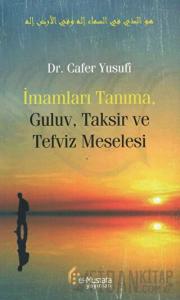İmamları Tanıma, Guluv, Taksir ve Tefviz Meselesi
