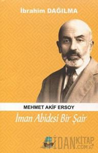İman Abidesi Bir Şair Mehmet Akif Ersoy