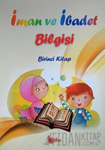 İman ve İbadet Bilgisi: Birinci Kitap