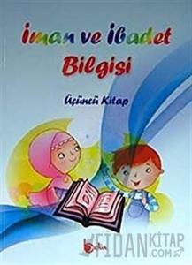 İman ve İbadet Bilgisi : Üçüncü Kitap