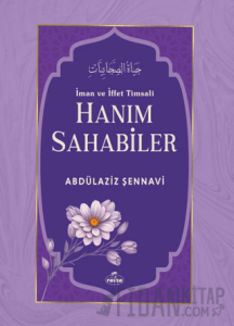 İman ve İffet Timsali Hanım Sahabiler (Ciltli)
