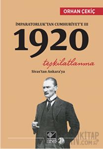 İmparatorluk’tan Cumhuriyet’e 3 - 1920 Teşkilatlanma