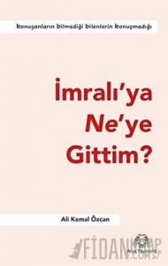 İmralı’ya Ne’ye Gittim?