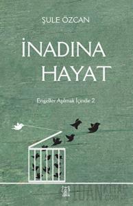 İnadına Hayat