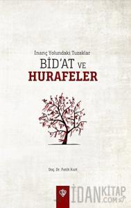 İnanç Yolundaki Tuzaklar - Bid’at ve Hurafeler