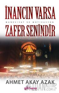 İnancın Varsa Zafer Senindir