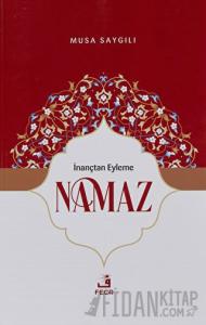 İnançtan Eyleme Namaz