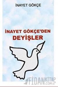 İnayet Gökçe'den Deyişler