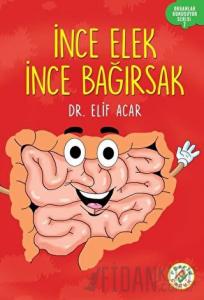 İnce Elek İnce Bağırsak - Organlar Konuşuyor Serisi 7