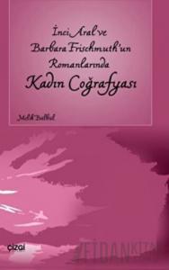 İnci Aral Ve Barbara Frischmuth’un Romanlarında Kadın Coğrafyası