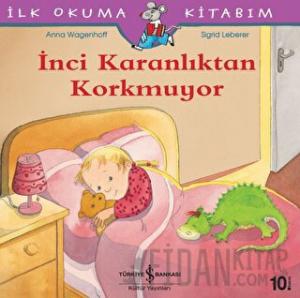 İnci Karanlıktan Korkmuyor - İlk Okuma Kitabım