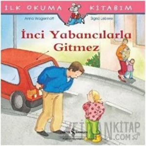 İnci Yabancılarla Gitmez