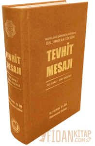 İndirildiği Dönemin Işığında Özlü Kur’an Tefsiri - Tevhit Mesajı