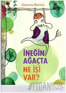 İneğin Ağaçta Ne İşi Var?