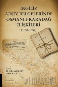 İngiliz Arşiv Belgelerinde Osmanlı-Karadağ İlişkileri (1857-1859)
