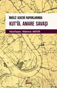 İngiliz Askeri Raporlarında Kut'ül Amare Savaşı